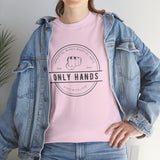 Unisex Only Hands T-Shirt