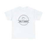 Unisex Only Hands T-Shirt