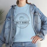 Unisex Only Hands T-Shirt